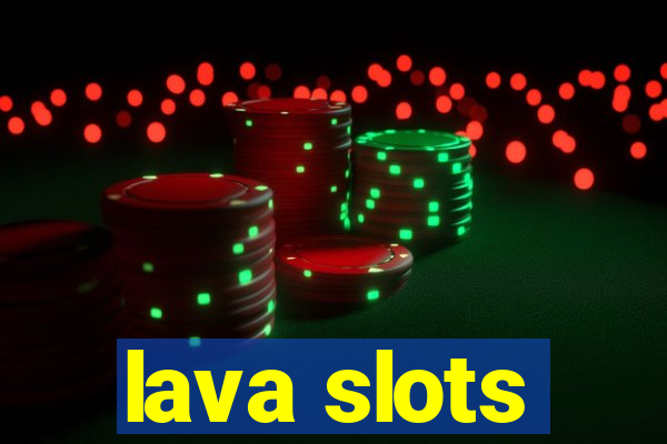 lava slots