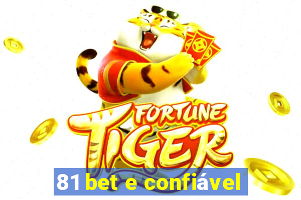 81 bet e confiável