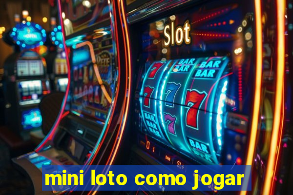 mini loto como jogar