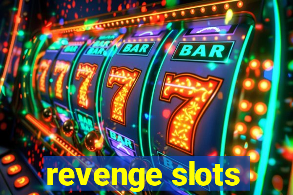 revenge slots