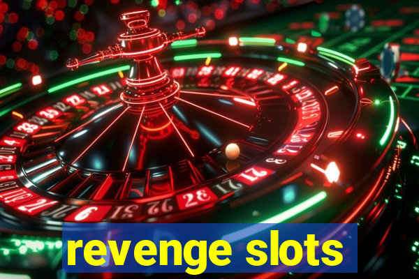 revenge slots