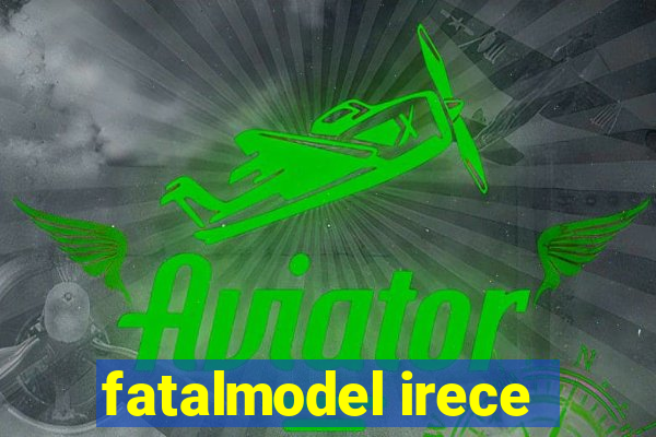 fatalmodel irece