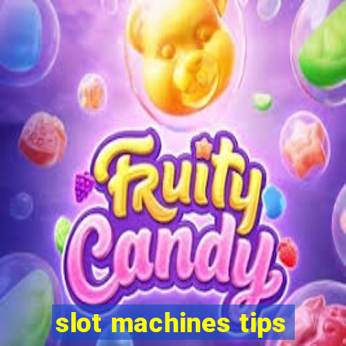 slot machines tips