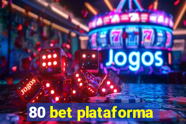 80 bet plataforma