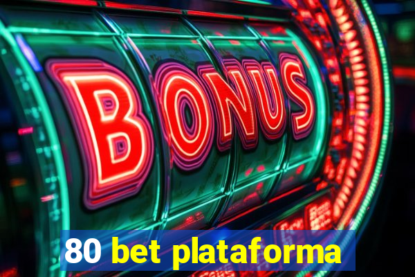 80 bet plataforma