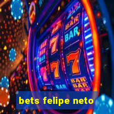 bets felipe neto