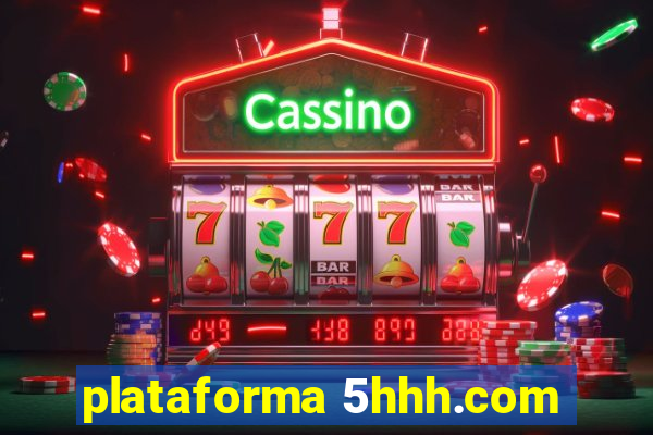 plataforma 5hhh.com