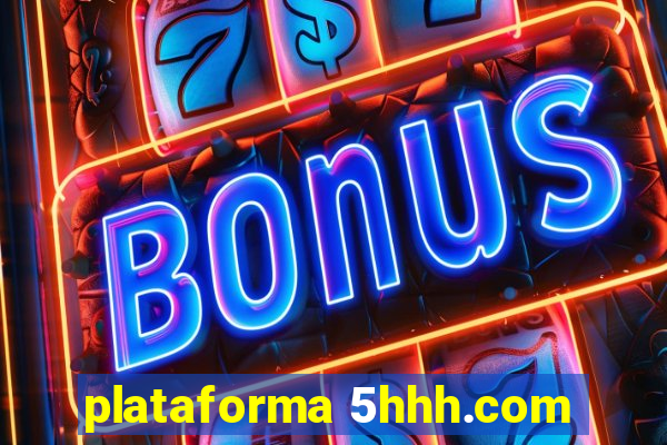 plataforma 5hhh.com