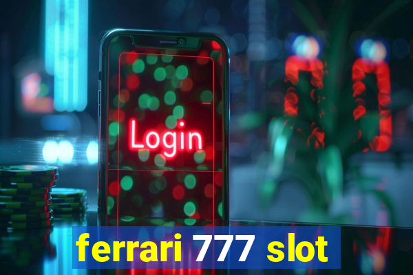 ferrari 777 slot