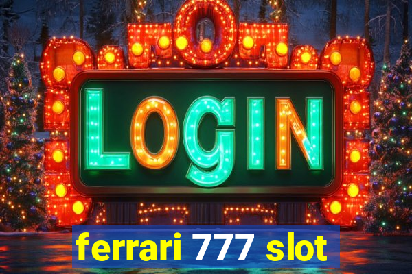 ferrari 777 slot