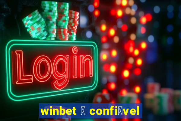 winbet 茅 confi谩vel