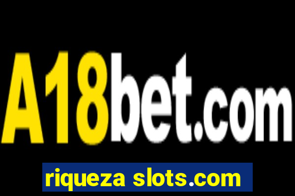 riqueza slots.com