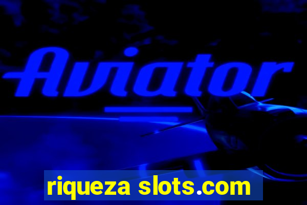 riqueza slots.com