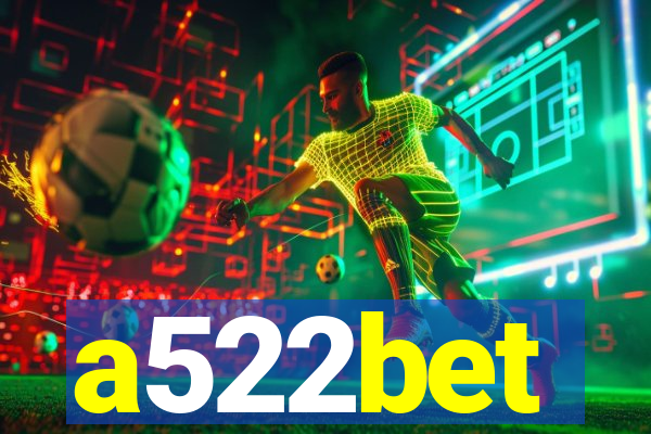 a522bet