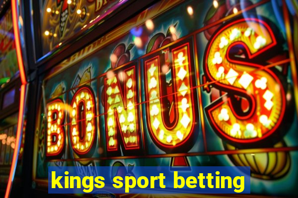 kings sport betting