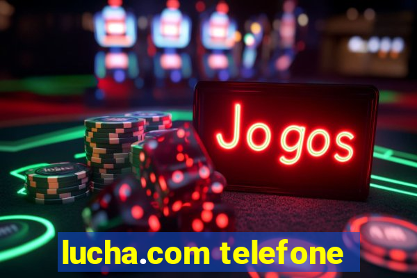 lucha.com telefone