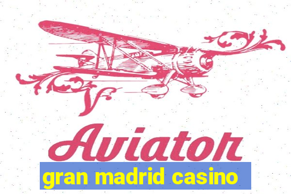 gran madrid casino