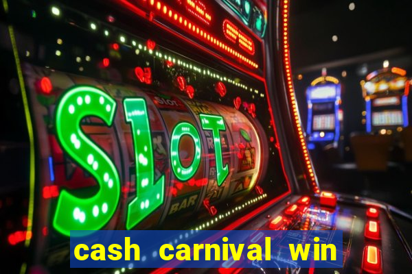 cash carnival win real money