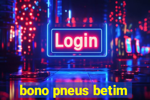 bono pneus betim