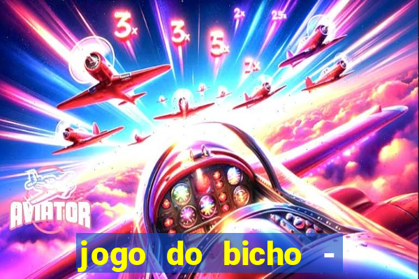 jogo do bicho - grátis online