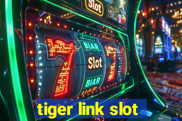 tiger link slot