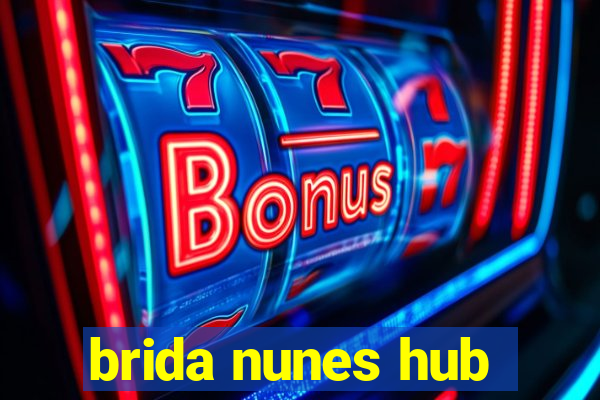 brida nunes hub