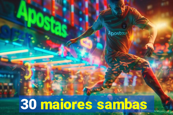 30 maiores sambas