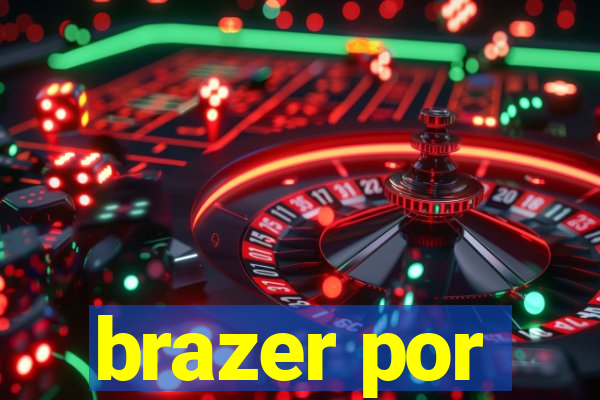 brazer por