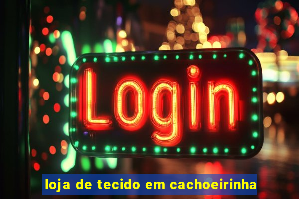 loja de tecido em cachoeirinha