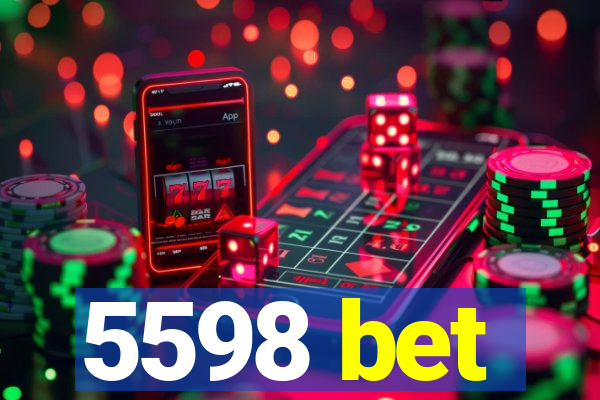 5598 bet