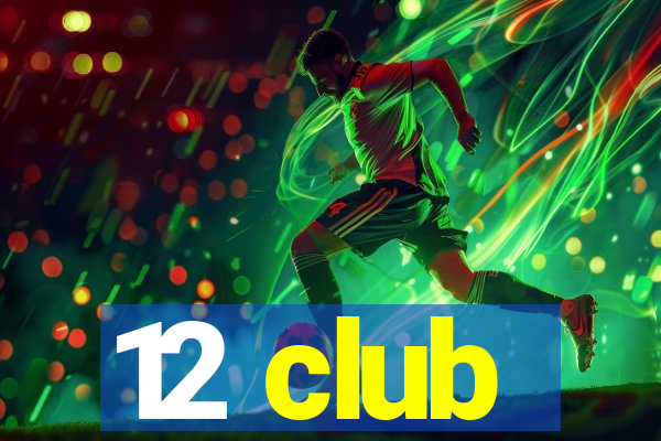 12 club