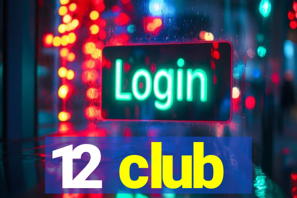 12 club