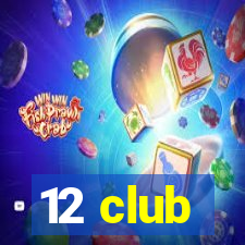 12 club