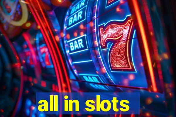 all in slots