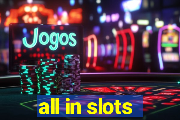 all in slots