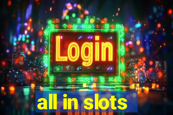 all in slots