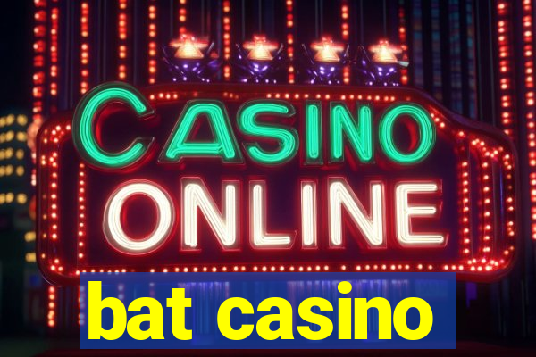 bat casino