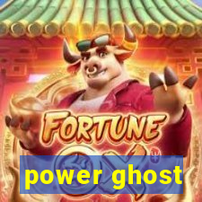 power ghost