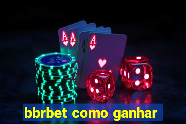 bbrbet como ganhar