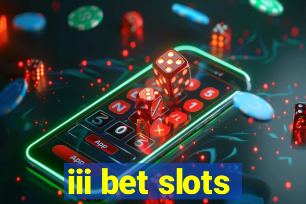 iii bet slots