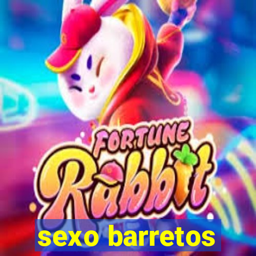 sexo barretos