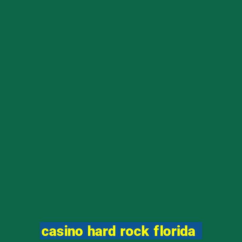 casino hard rock florida