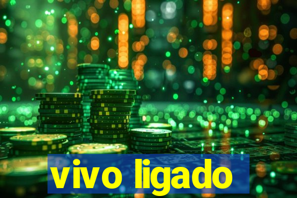 vivo ligado