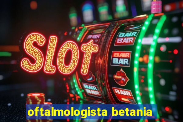 oftalmologista betania