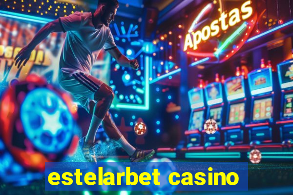 estelarbet casino