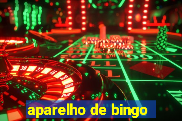 aparelho de bingo