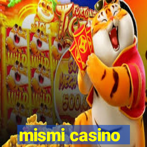 mismi casino