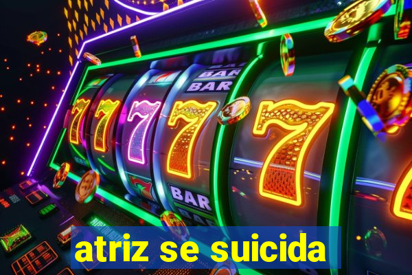 atriz se suicida