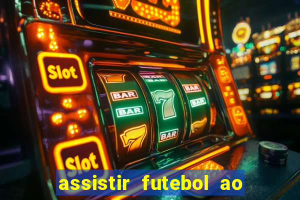 assistir futebol ao vivo sites