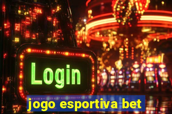 jogo esportiva bet